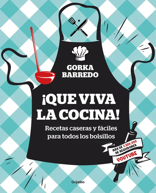 ¡Que Viva La Cocina! Recetas Caseras Y Fáciles Para Todos Los Bolsillos / Hoorayfor Cooking! Easy Homemade Recipes for All Budgets - Paperback