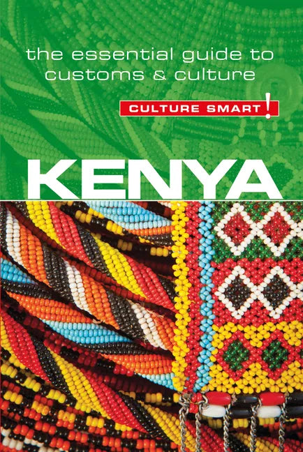 Kenya - Culture Smart!: The Essential Guide to Customs & Culture - Paperback