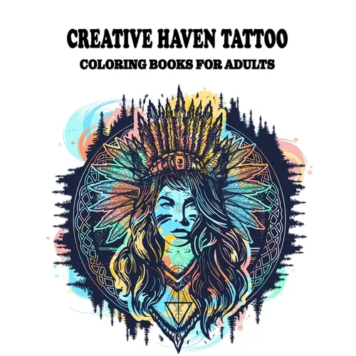 Creative Haven Tattoo Coloring Books for Adults: Featuring illustration, Tattoo Designs Such As Skulls, Wild Flower, and Various image, (8.5