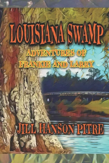Louisiana Swamp: Adventures of Frankie and Larry - Paperback