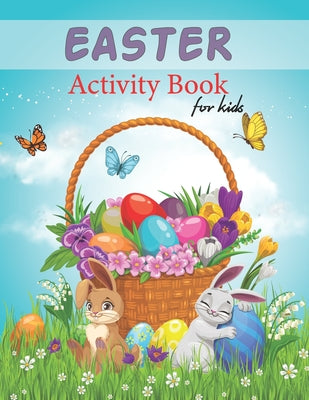 Easter Activity Book For Kids: Over 60 Easy And Funny Easter Bunny & Egg Coloring Pages, Mazes And Word Search For Boys & Girls Ages 2-5 4-8 8-12 - C - Paperback