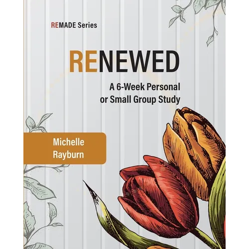 Renewed: A 6-Week Personal or Small Group Study - Paperback