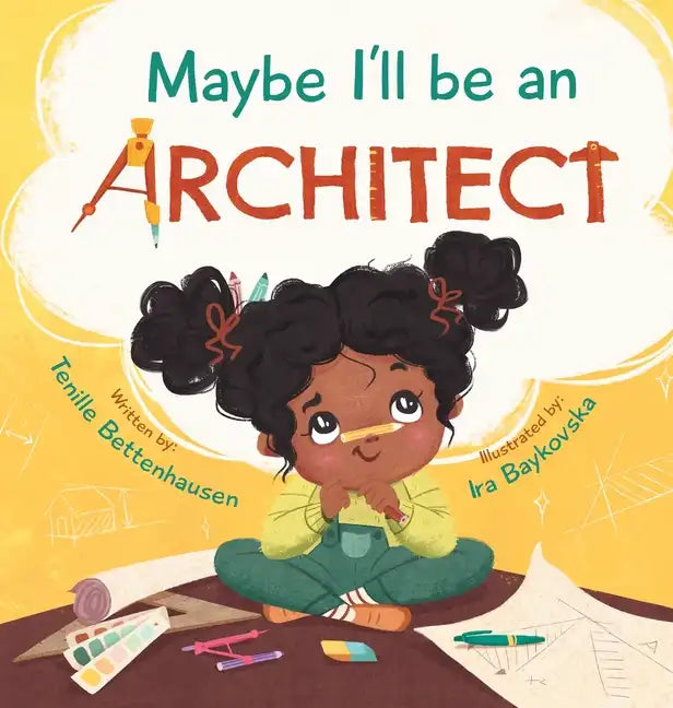 Maybe I'll Be an Architect - Hardcover