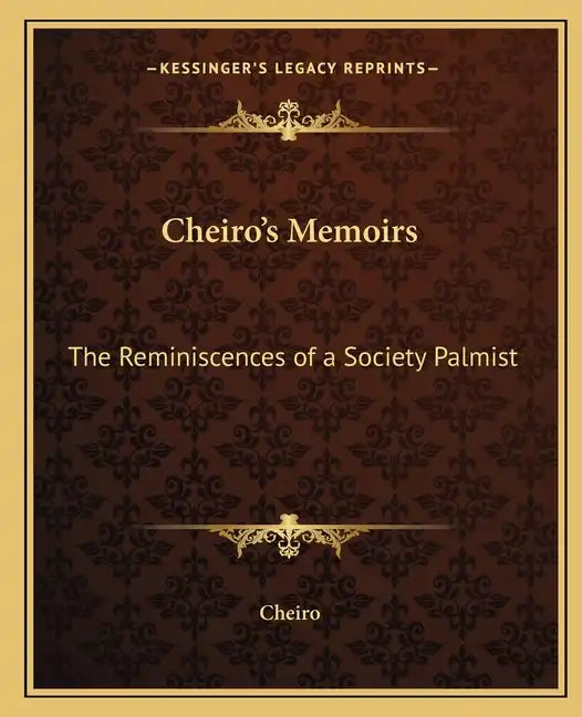Cheiro's Memoirs: The Reminiscences of a Society Palmist - Paperback