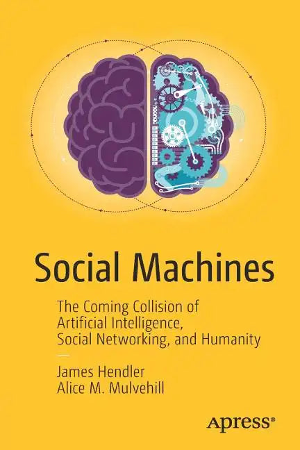 Social Machines: The Coming Collision of Artificial Intelligence, Social Networking, and Humanity - Paperback