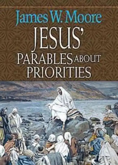 Jesus' Parables about Priorities - Paperback
