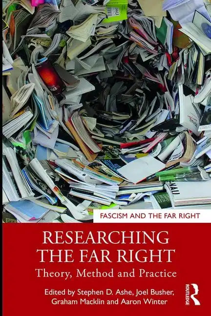 Researching the Far Right: Theory, Method and Practice - Paperback