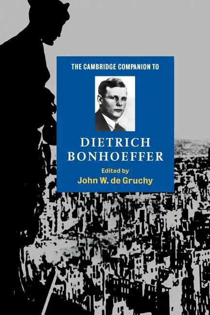 The Cambridge Companion to Dietrich Bonhoeffer - Paperback