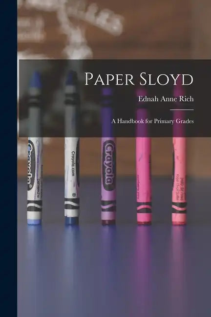 Paper Sloyd: A Handbook for Primary Grades - Paperback