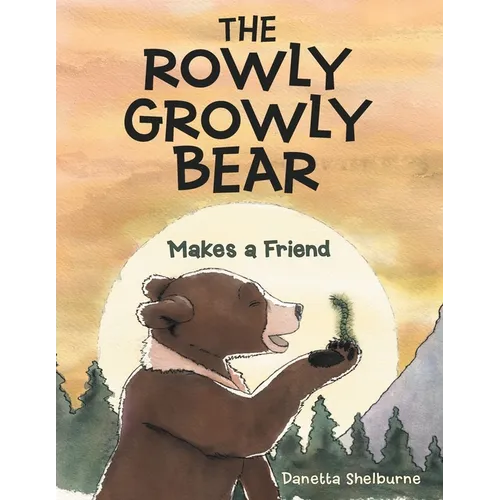 The Rowly Growly Bear: Makes a Friend - Paperback