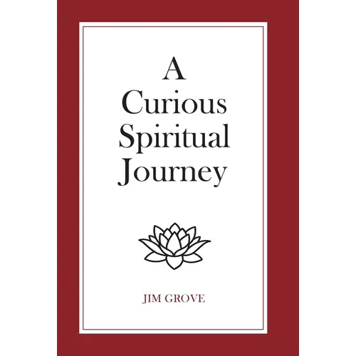 A Curious Spiritual Journey - Hardcover