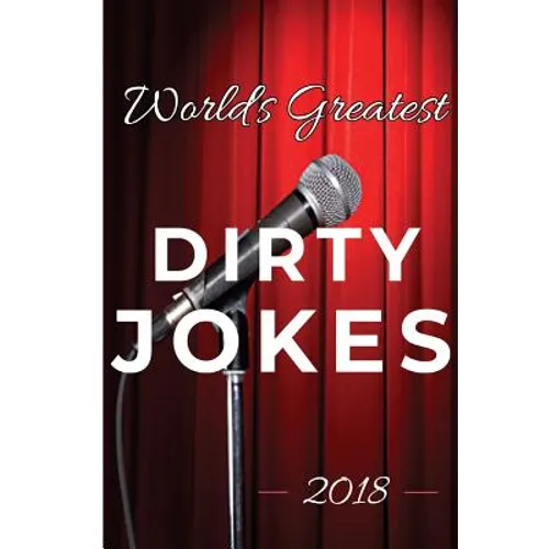 World's Greatest Dirty Jokes 2018 - Paperback