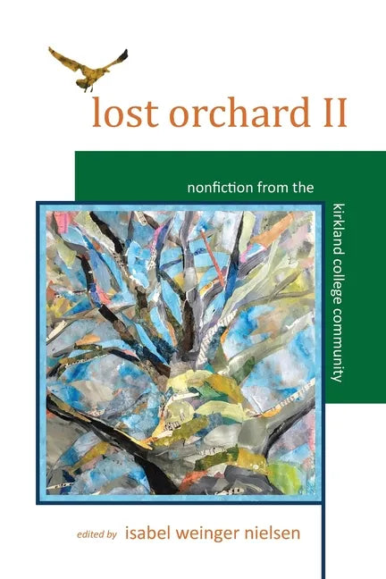 Lost Orchard II: Nonfiction from the Kirkland College Community - Paperback