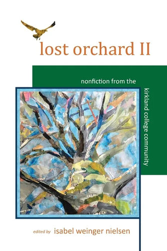 Lost Orchard II: Nonfiction from the Kirkland College Community - Paperback