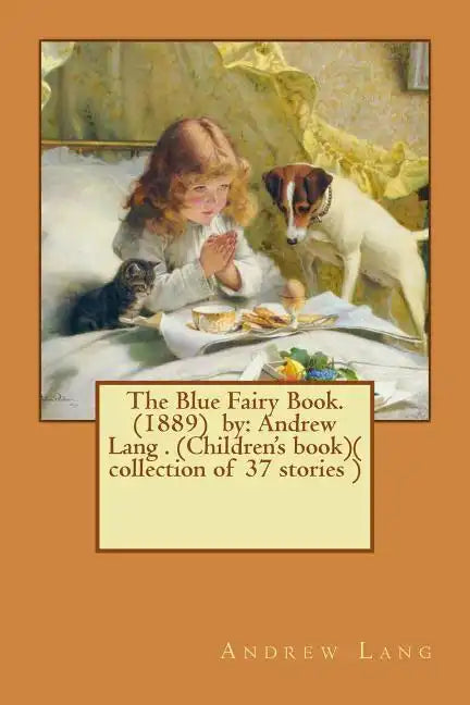 The Blue Fairy Book. (1889) by: Andrew Lang . (Children's book)( collection of 37 stories ) - Paperback