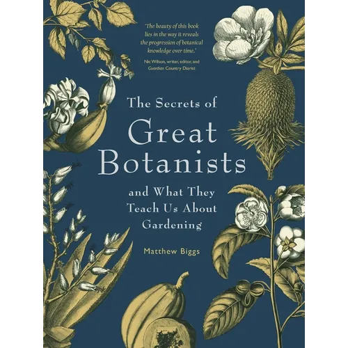 The Secrets of Great Botanists: And What They Teach Us about Gardening - Paperback