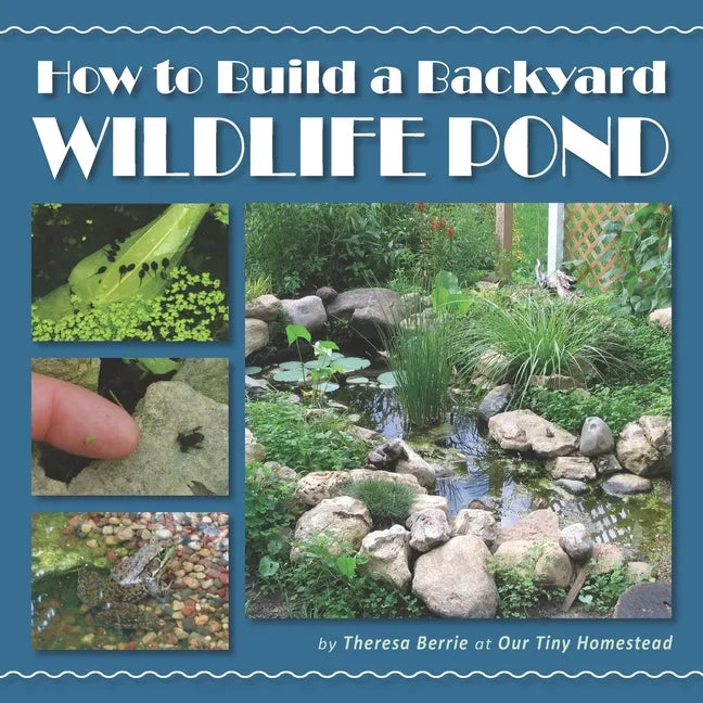 How to Build a Backyard Wildlife Pond - Paperback