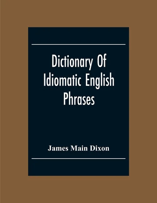 Dictionary Of Idiomatic English Phrases - Paperback