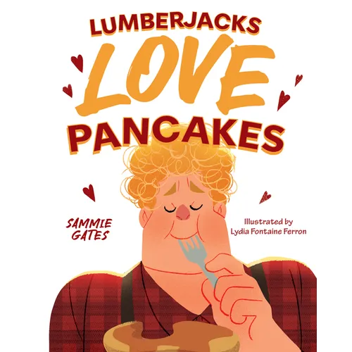 Lumberjacks Love Pancakes - Hardcover