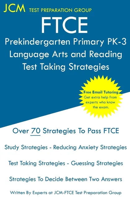 FTCE Prekindergarten Primary PK-3 Language Arts and Reading - Test Taking Strategies: FTCE 532 Exam - Free Online Tutoring - New 2020 Edition - The la - Paperback