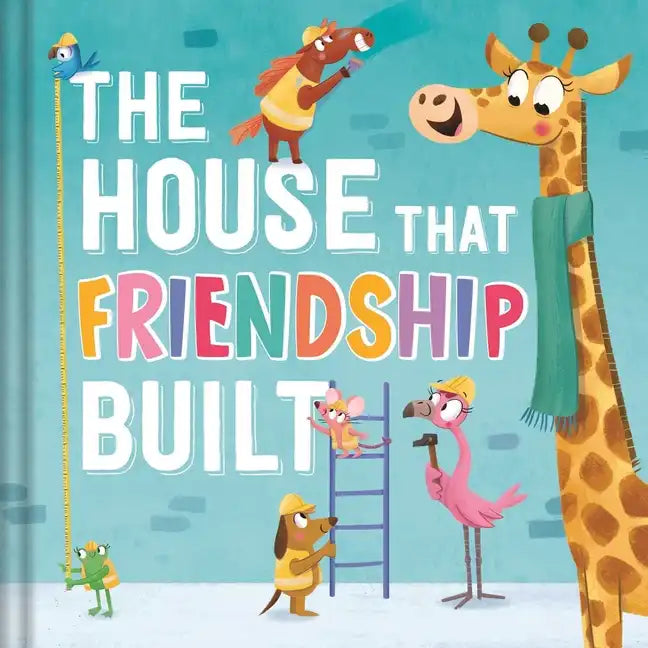 The House That Friendship Built - Hardcover