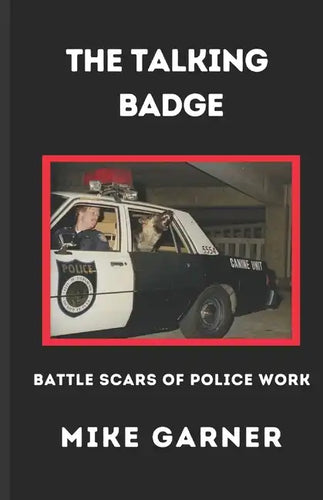 The Talking Badge: Battle Scars of Police Work - Paperback
