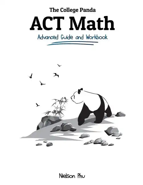 The College Panda's ACT Math: Advanced Guide and Workbook - Paperback