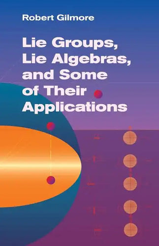 Lie Groups, Lie Algebras, and Some of Their Applications - Paperback