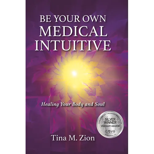 Be Your Own Medical Intuitive: Healing Your Body and Soul Volume 3 - Paperback
