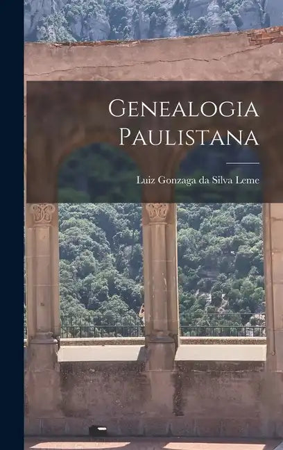 Genealogia Paulistana - Hardcover