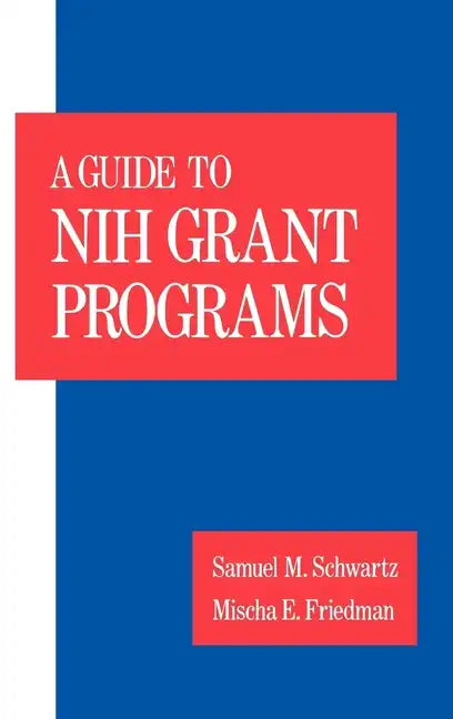 Guide to Nih Grant Programs - Hardcover