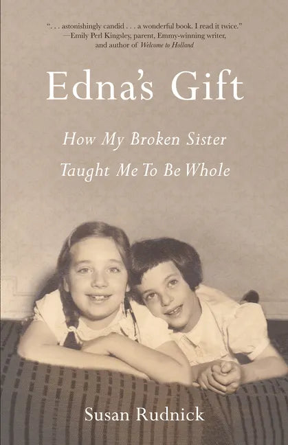 Edna's Gift: How My Broken Sister Taught Me to Be Whole - Paperback