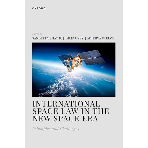 International Space Law in the New Space Era: Principles and Challenges - Hardcover