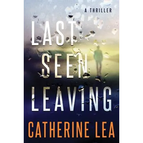 Last Seen Leaving: A Thriller - Paperback