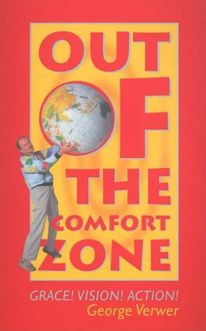 Out of the Comfort Zone: Grace! Vision! Action! - Paperback