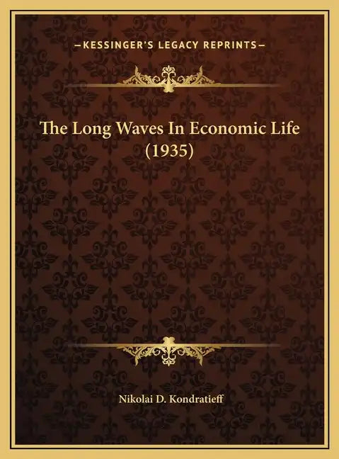 The Long Waves In Economic Life (1935) - Hardcover