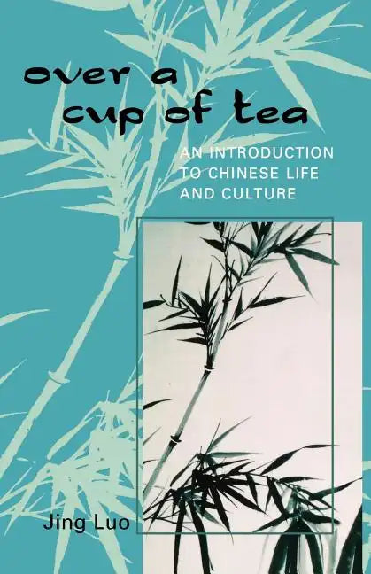 Over a Cup of Tea: An Introduction to Chinese Life and Culture - Paperback