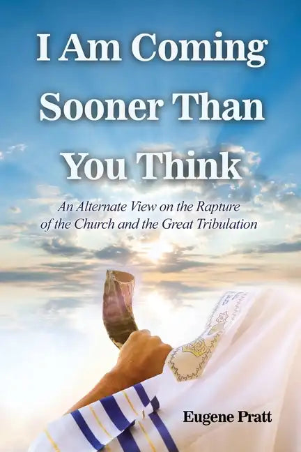 I Am Coming Sooner Than You Think: An Alternate View on the Rapture of the Church and the Great Tribulation - Paperback