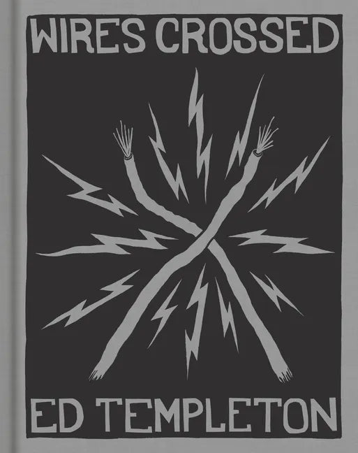 Ed Templeton: Wires Crossed - Hardcover