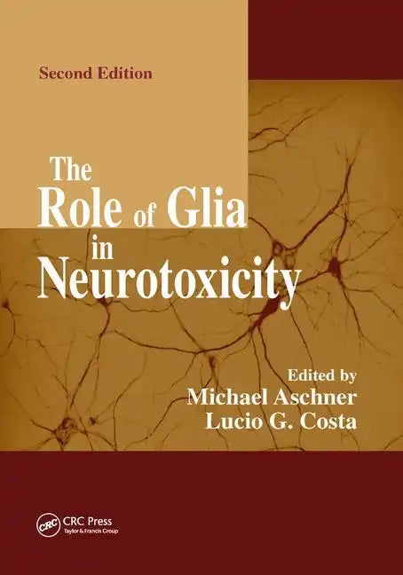 The Role of Glia in Neurotoxicity - Paperback