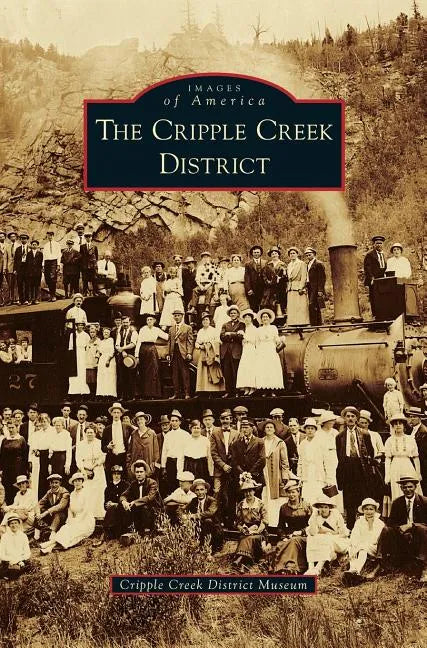 Cripple Creek District - Hardcover