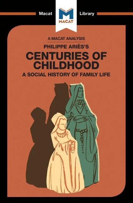 An Analysis of Philippe Aries's Centuries of Childhood - Paperback