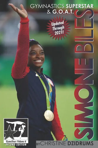 Simone Biles: Gymnastics Superstar & G.O.A.T.: GymnStars Volume 6 - Paperback