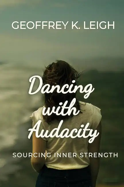 Dancing With Audacity: Sourcing Inner Strength - Paperback