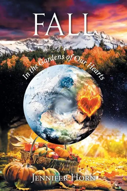 Fall: In the Gardens of Our Hearts - Paperback