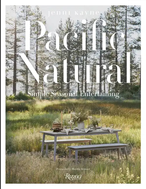 Pacific Natural: Simple Seasonal Entertaining - Hardcover