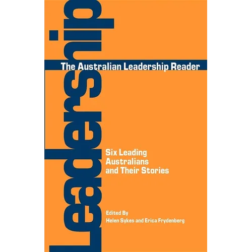 The Australian Leadership Reader: Six Leading Australians and Their Stories - Paperback