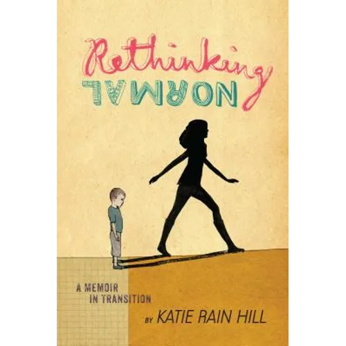 Rethinking Normal: A Memoir in Transition - Hardcover