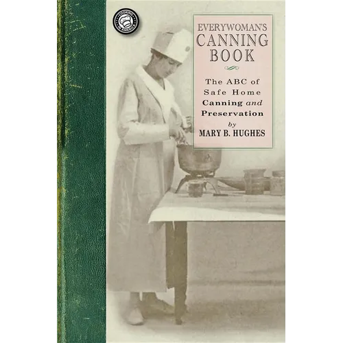 Everywoman's Canning Book: The A B C of Safe Home Canning and Preserving - Paperback