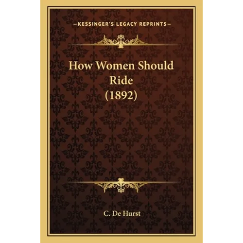 How Women Should Ride (1892) - Paperback